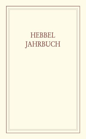 Hebbel-Jahrbuch / Hebbel-Jahrbuch 2008 von Ehrismann,  Otfrid, Grundmann,  Hilmar, Oldenburg,  Eckart