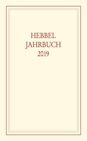 Hebbel-Jahrbuch 2019 von Hebbel-Gesellschaft e. V.