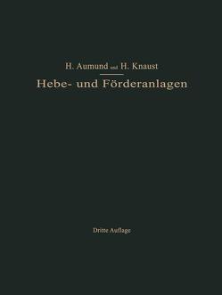 Hebe- und Förderanlagen von Aumund,  Heinrich, Knaust,  Herbert