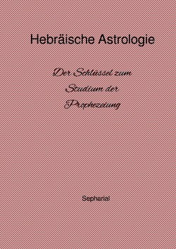 Hebräische Astrologie von Knebel,  Joachim, Sepharial (Walter Richard Old),  Walter Richard