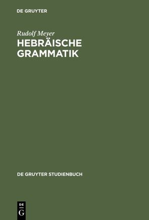 Hebräische Grammatik von Meyer,  Rudolf, Rüterswörden,  Udo