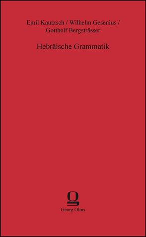 Hebräische Grammatik von Bergsträsser,  Gotthelf, Gesenius,  Wilhelm, Kautzsch,  Emil