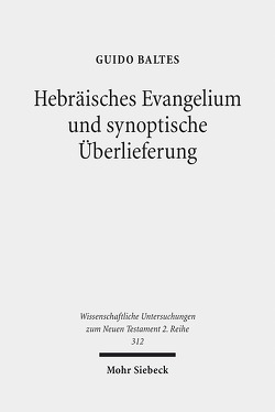 Hebräisches Evangelium und synoptische Überlieferung von Baltes,  Guido