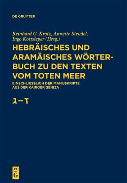Hebräisches und aramäisches Wörterbuch zu den Texten vom Toten Meer / Gimmel – Zajin von Kottsieper,  Ingo, Kratz,  Reinhard G., Steudel,  Annette