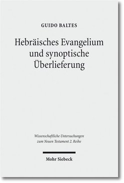 Hebräisches Evangelium und synoptische Überlieferung von Baltes,  Guido