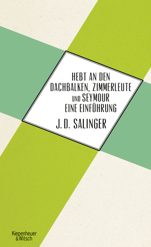 Hebt an den Dachbalken, Zimmerleute und Seymour eine Einführung von Salinger,  J. D., Schönfeld,  Eike