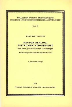 Hector Berlioz Instrumentationskunst und ihre geschichtlichen Grundlagen. von Bartenstein,  Hans