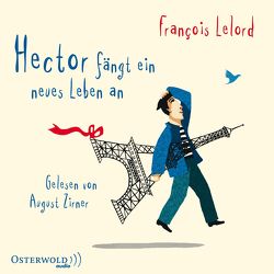 Hector fängt ein neues Leben an von Lelord,  François, Pannowitsch,  Ralf, Zirner,  August