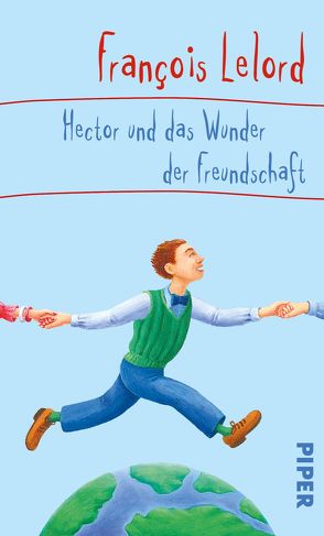 Hector und das Wunder der Freundschaft von Lelord,  François, Pannowitsch,  Ralf