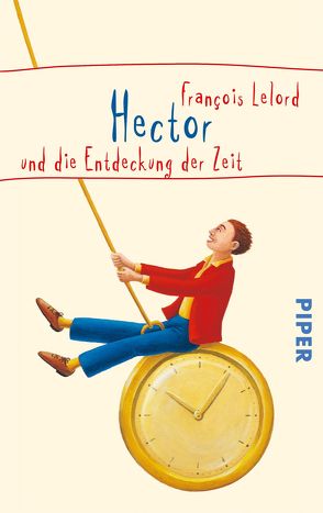 Hector und die Entdeckung der Zeit von Lelord,  François, Pannowitsch,  Ralf