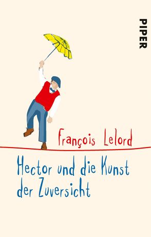 Hector und die Kunst der Zuversicht von Lelord,  François, Pannowitsch,  Ralf