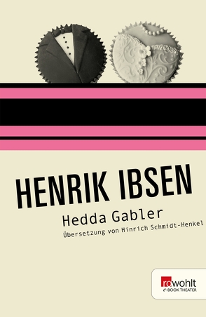 Hedda Gabler von Ibsen,  Henrik, Schmidt-Henkel,  Hinrich