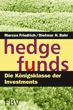Hedge Funds von Bahr,  Dietmar H., Friedrich,  Marcus