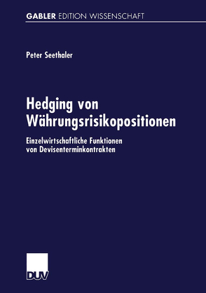 Hedging von Währungsrisikopositionen von Seethaler,  Peter