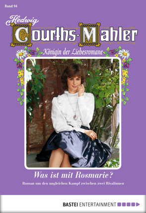 Hedwig Courths-Mahler – Folge 094 von Courths-Mahler,  Hedwig