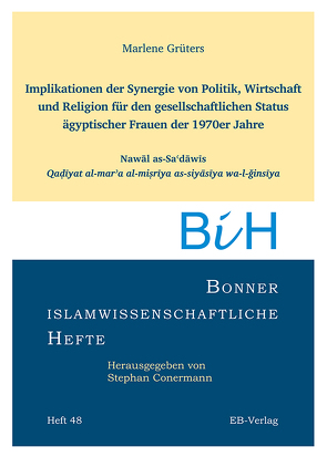 Heft 48: Implikationen der Synergie von Politik, Wirtschaft und Religion von Grüters,  Marlene