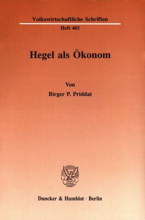 Hegel als Ökonom. von Priddat,  Birger P.