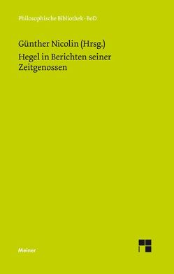 Hegel in Berichten seiner Zeitgenossen von Nicolin,  Friedhelm