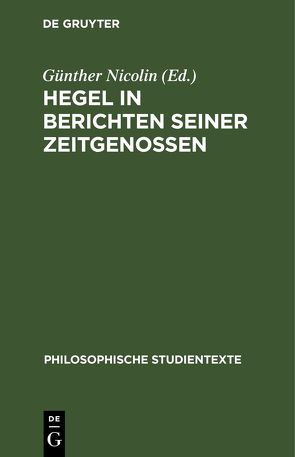 Hegel in Berichten seiner Zeitgenossen von Nicolin,  Günther