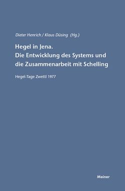 Hegel in Jena. Die Entwicklung des Systems und die Zusammenarbeit mit Schelling von Düsing,  Klaus, Henrich,  Dieter
