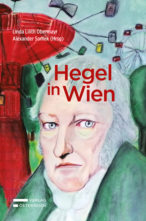 Hegel in Wien von Obermayr,  Linda, Somek,  Alexander