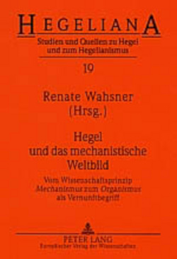 Hegel und das mechanistische Weltbild von Wahsner,  Renate