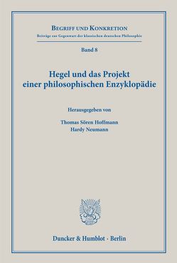 Hegel und das Projekt einer philosophischen Enzyklopädie. von Hoffmann,  Thomas Sören, Neumann,  Hardy