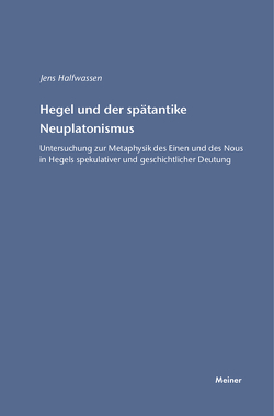 Hegel und der spätantike Neuplatonismus von Halfwassen,  Jens