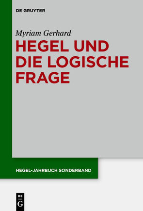 Hegel und die logische Frage von Gerhard,  Myriam