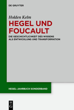 Hegel und Foucault von Kelm,  Holden