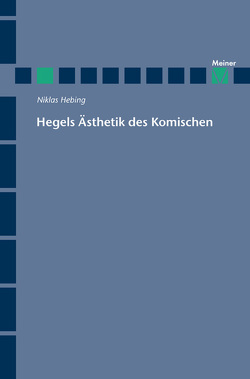 Hegels Ästhetik des Komischen von Hebing,  Niklas