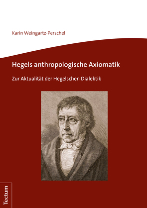 Hegels anthropologische Axiomatik von Weingartz-Perschel,  Karin