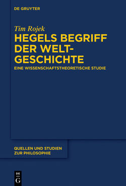 Hegels Begriff der Weltgeschichte von Rojek,  Tim