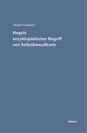 Hegels enzyklopädischer Begriff von Selbstbewußtsein von Schalhorn,  Christof