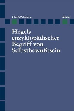 Hegels enzyklopädischer Begriff von Selbstbewusstsein von Schalhorn,  Christof