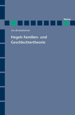 Hegels Familien- und Geschlechtertheorie von Bockenheimer,  Eva