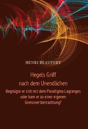 Hegels Griff nach dem Unendlichen von Beaufort,  Henri