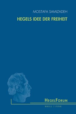 Hegels Idee der Freiheit von Samizadeh,  Mostafa