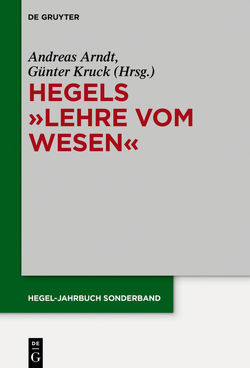Hegels „Lehre vom Wesen“ von Arndt,  Andreas, Kruck,  Günter