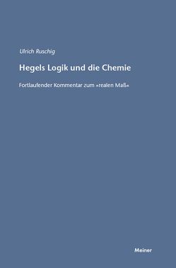 Hegels Logik und die Chemie von Ruschig,  Ulrich