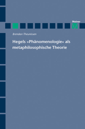 Hegels „Phänomenologie“ als metaphilosophische Theorie von Theunissen,  Brendan