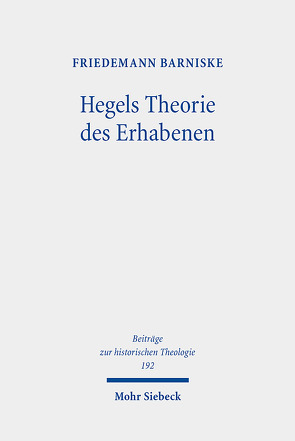 Hegels Theorie des Erhabenen von Barniske,  Friedemann