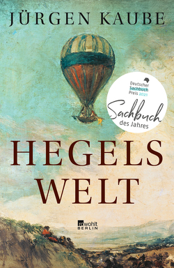 Hegels Welt von Kaube,  Jürgen