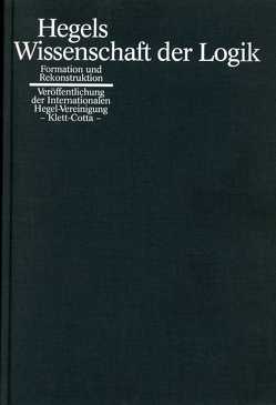 Hegels Wissenschaft der Logik (Veröffentlichungen der Internationalen Hegel-Vereinigung, Bd. 16) von Albrecht,  E, Baum,  M., Bogomolow,  A S, Henrich,  Dieter