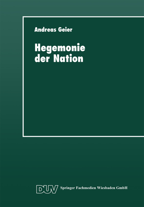 Hegemonie der Nation von Geier,  Andreas
