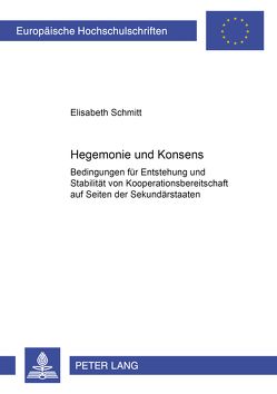 Hegemonie und Konsens von Schmitt,  Elisabeth