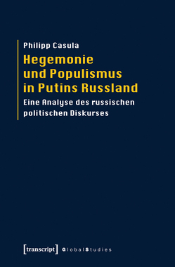 Hegemonie und Populismus in Putins Russland von Casula,  Philipp
