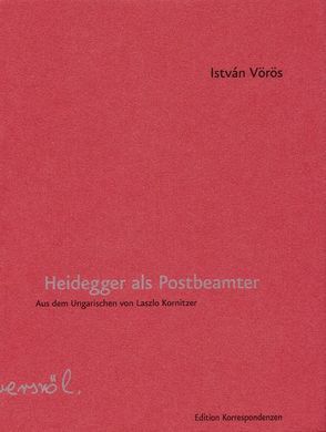 Heidegger als Postbeamter von Kornitzer,  Laszlo, Vörös,  István