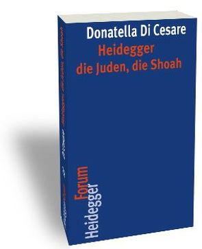 Heidegger, die Juden, die Shoah von Di Cesare,  Donatella