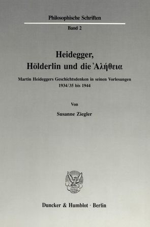 Heidegger, Hölderlin und die Ἀλήθεια. von Ziegler,  Susanne